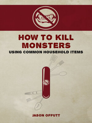 cover image of How to Kill Monsters Using Common Household Items